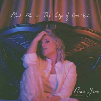 LP Nina June: Meet Me On The Edge Of Our Ruin