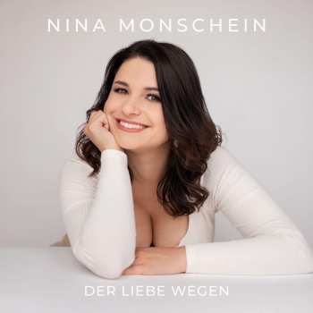 CD Nina Monschein: Der Liebe Wegen