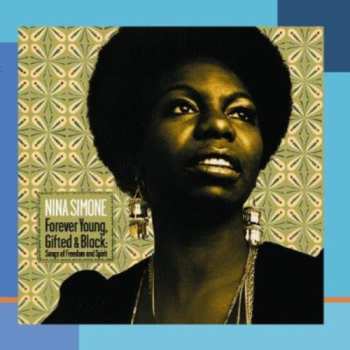 Album Nina Simone: Forever Young, Gifted & Black: Songs Of Freedom And Spirit