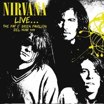 CD Nirvana: Live... The Pat O'Brien Pavilion, Del Mar 1991