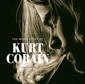 Album Kurt Cobain: The Music Story Of Kurt Cobain