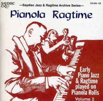 Album No Artist: Pianola Jazz: Early Piano Jazz And Ragtime Played On Pianola Rolls