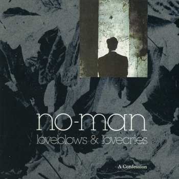 2CD No-Man: Loveblows & Lovecries: A Confession (30th Anniv)