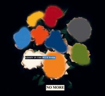 2CD No More: Kissin’ In The Blue Dark