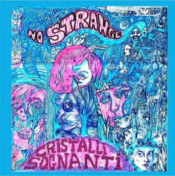 No Strange: Cristalli Sognanti