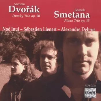 Dumky Trio Op. 90 / Piano Trio Op. 15