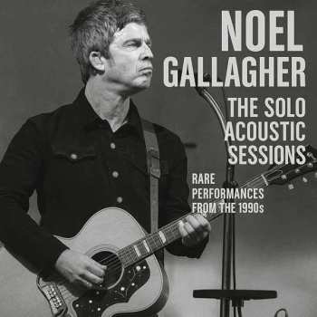 Album Noel Gallagher's High Flying Birds: The Solo Acoustic Sessions