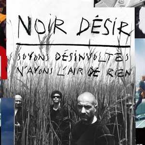 LP Noir Désir: Soyons Désinvoltes, N'Ayons L'Air De Rien CLR
