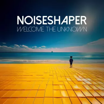 Noiseshaper: Welcome The Unknown