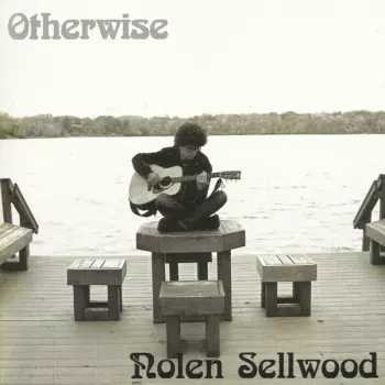 Nolen Sellwood: Otherwise