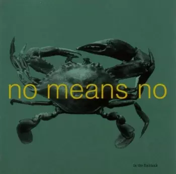 NoMeansNo: In The Fishtank 1