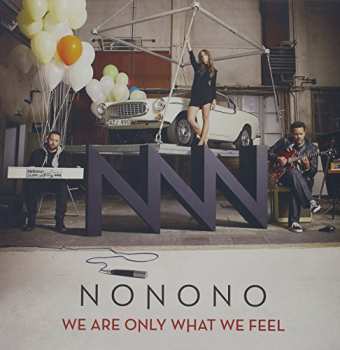 LP Nonono: We Are Only What We Feel