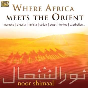 Album Noor Shimaal: Where Africa Meets the Orient