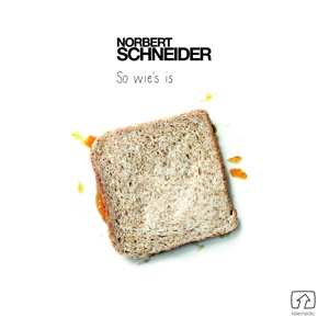 CD Norbert Schneider: So Wie's Is