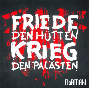 Normahl: Friede Den Hütten Krieg Den Palästen