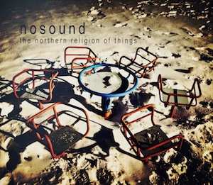 CD Nosound: The Northern Religion Of Things