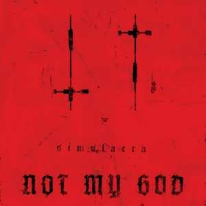 Album Not My God: Simulacra