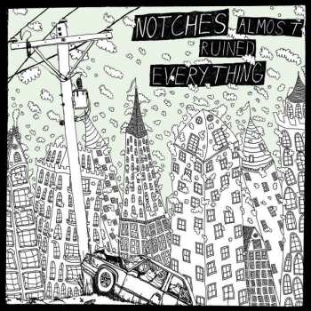 Album Notches: Almost Ruined Everything