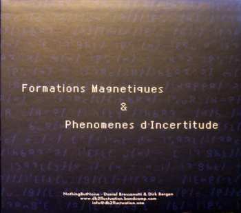 2CD Nothing But Noise: Formations Magnetiques Et Phenomenes D’incertitude