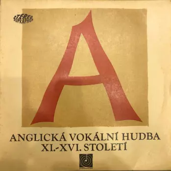 Noví Pěvci Madrigalů A Komorní Hudby: Anglická Vokální Hudba XI.-XVI. Století