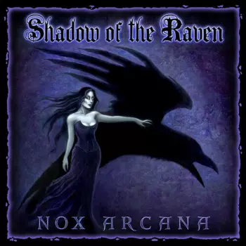 Nox Arcana: Shadow Of The Raven