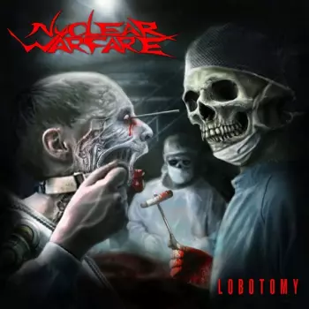 Nuclear Warfare: Lobotomy