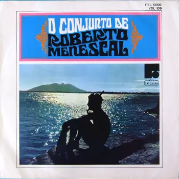 Roberto Menescal E Seu Conjunto: O Conjunto De Roberto Menescal
