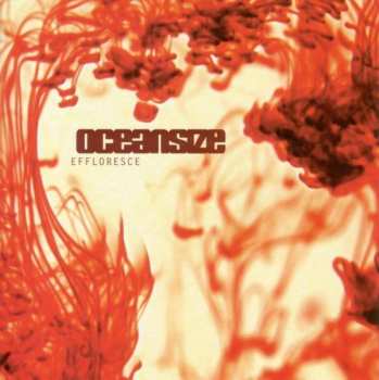 Album Oceansize: Effloresce