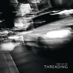 Album Oded Lev-Ari: Threading