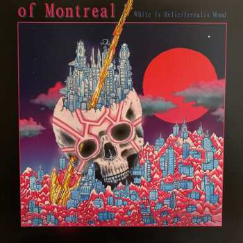 LP Of Montreal: White Is Relic/Irrealis Mood CLR