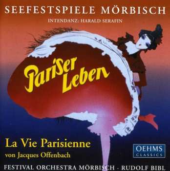 Album Offenbach / Bibl / Morbisch Festival Choir & Orch: La Vie Parisienne