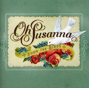 Album Oh Susanna: Soon The Birds