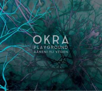 CD Okra Playground: Ääneni Yli Vesien