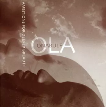 Ola Onabule: Ambitions For Deeper Breadth