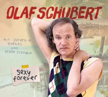 Album Olaf Schubert: Sexy Forever