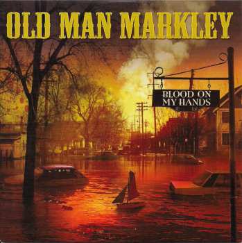Album Old Man Markley: Blood On My Hands