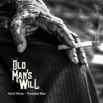 CD Old Man's Will: Hard Times - Troubled Man