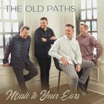 Old Paths: Music To Your Ears