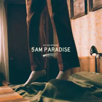 Old Sea Brigade: 5am Paradise