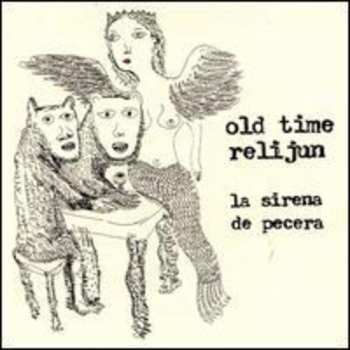 Album Old Time Relijun: La Sirena De Pecera