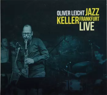 Oliver Leicht: Jazz Keller Frankfurt Live