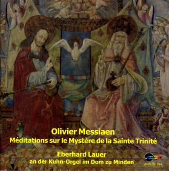Album Olivier Messiaen: Méditations Sur Le Mystère De La Sainte Trinité (Œuvres D'Orgue = Organ Works = Orgelwerke Vol.4)