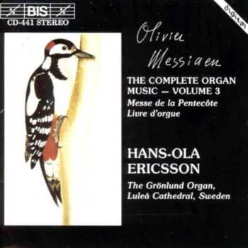 Album Olivier Messiaen: The Complete Organ Music - Volume 3