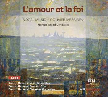 Album DR Vokalensemblet: L'amour Et La Foi (Vocal Music By Olivier Messiaen)
