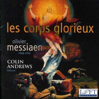 CD Olivier Messiaen: Les Corps Glorieux