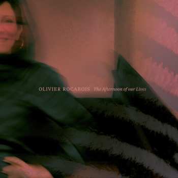 Album Olivier Rocabois: The Afternoon Of Our Lives