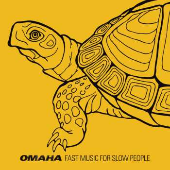 Album Omaha: Fast Music For Slow People