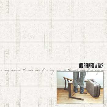 Album On Broken Wings: Some Of Us May Never See The World