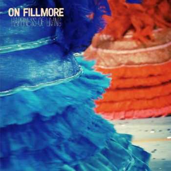 Album On Fillmore: Happiness Of Living