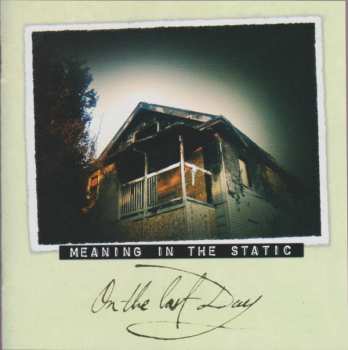 CD On The Last Day: Meaning In The Static